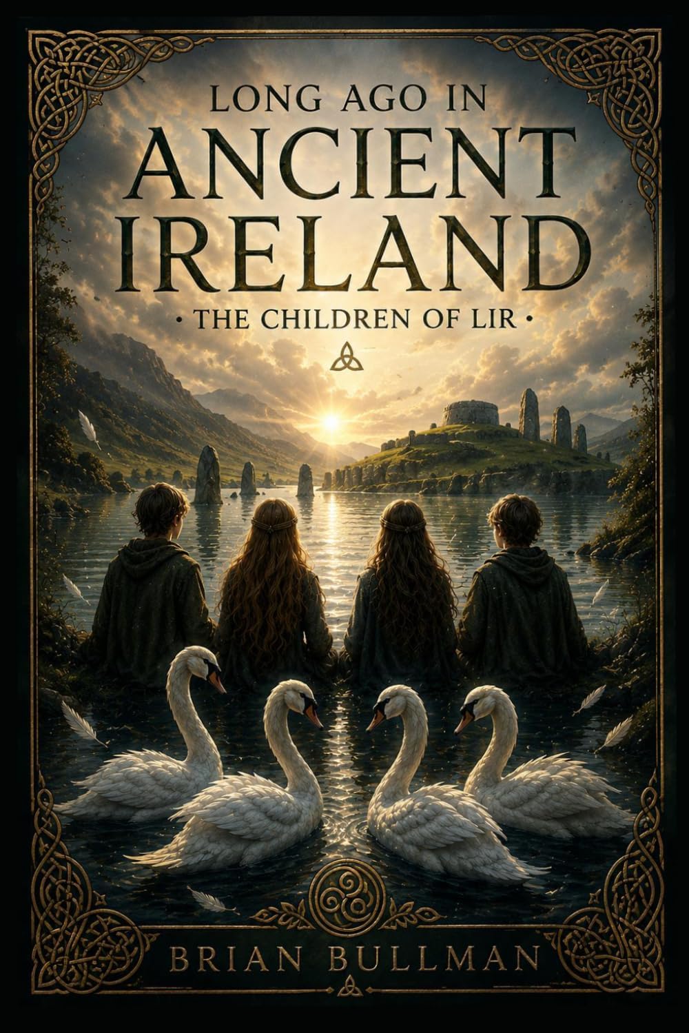 Long Ago In Ancient Ireland: The Children of Lir by Brian Bullman