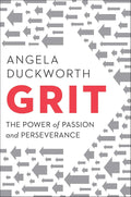 Grit: The Power of Passion and Perseverance by Angela Duckworth