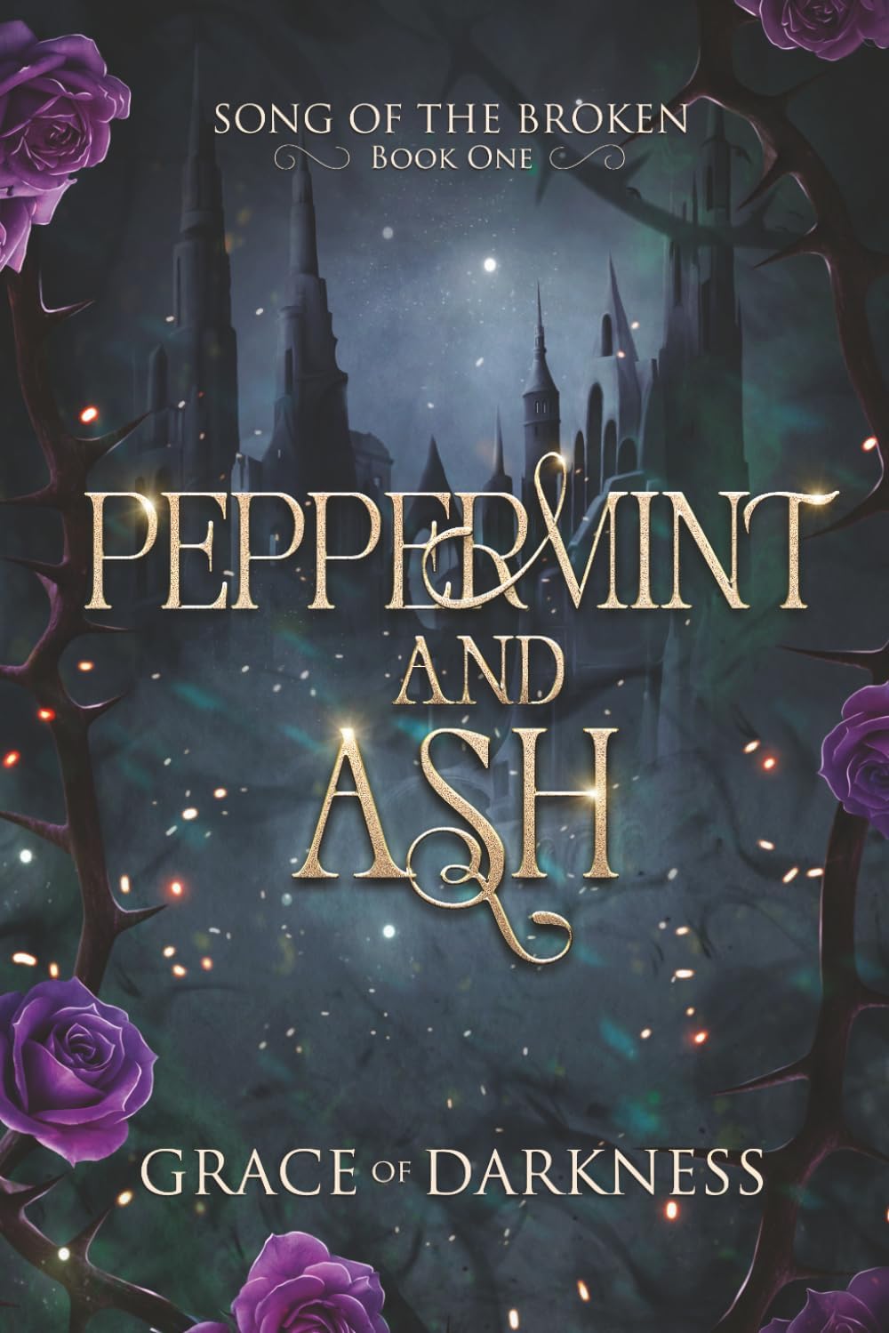 Peppermint and Ash: A dark romantasy of blood, betrayal, and broken bonds.: A brutal romantasy of monsters, memory, and forbidden power. (Song of the Broken) by Grace of Darkness