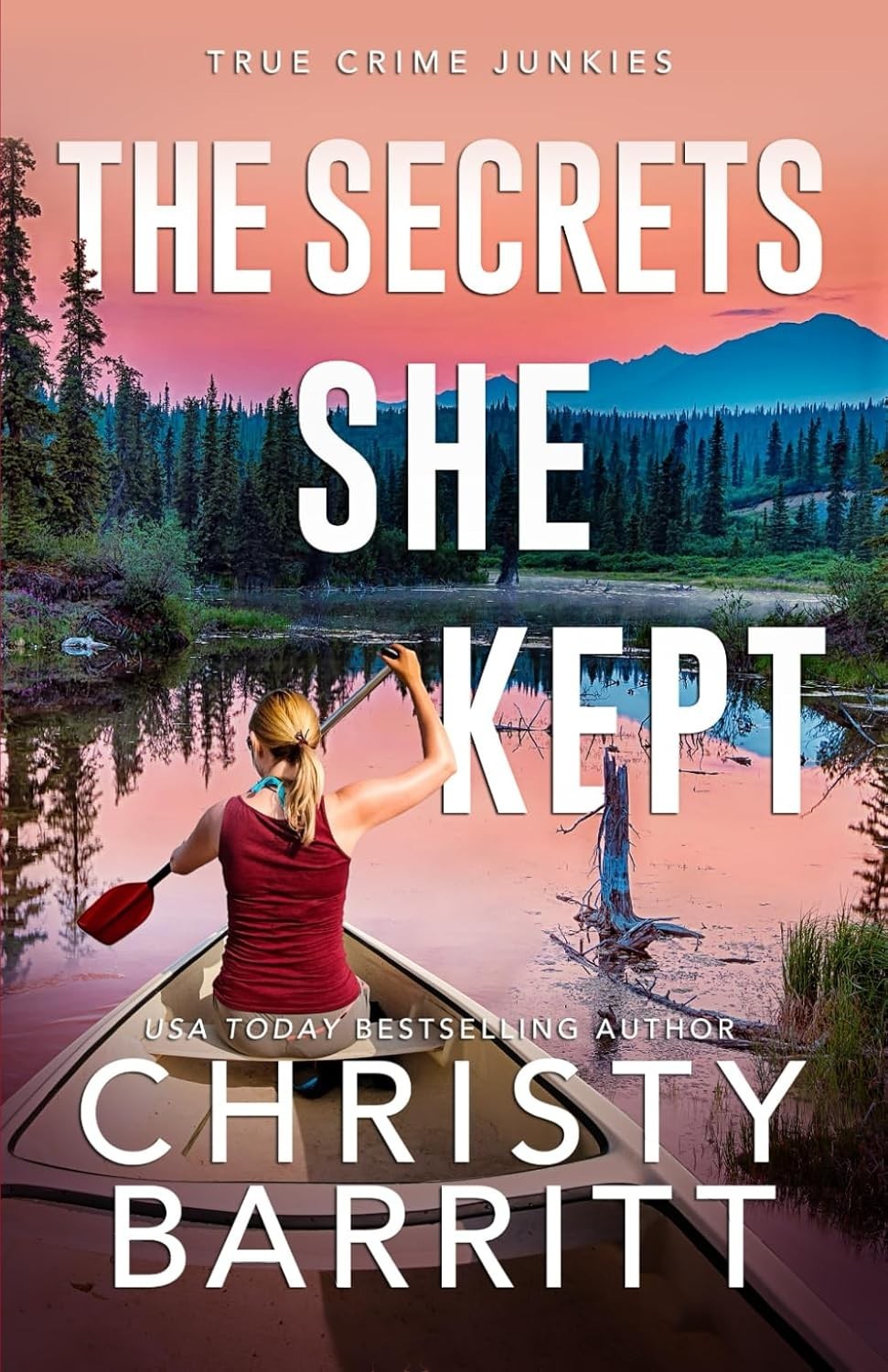 The Secrets She Kept (True Crime Junkies) by Christy Barritt