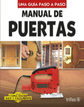 Manual de puertas (Una guia paso a paso/ Coleccion como hacer bien y facilmente) (Spanish Edition) by Luis Lesur