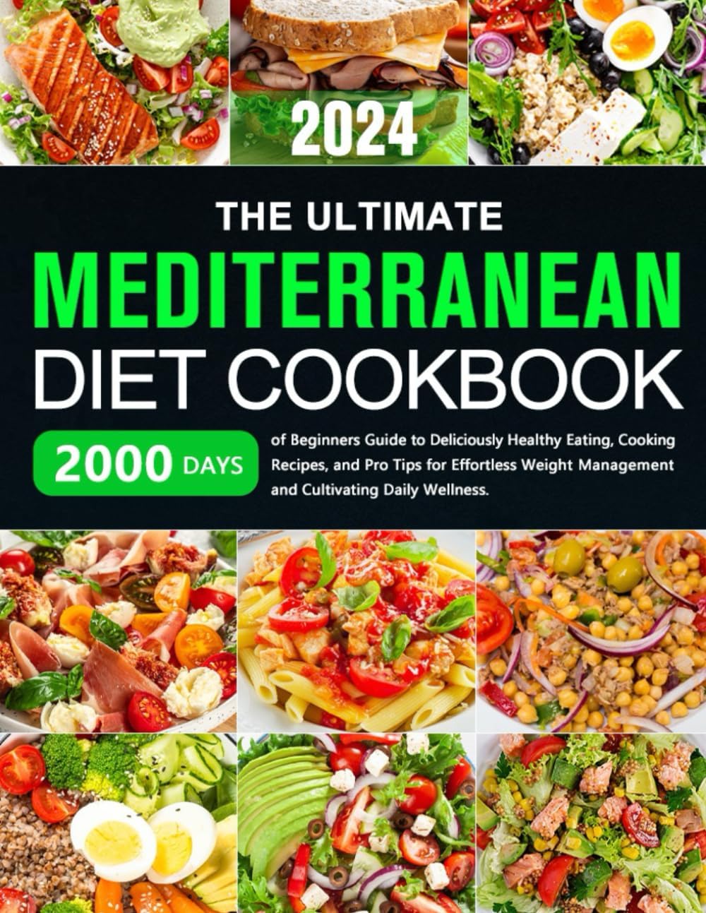 The Ultimate Mediterranean Diet Cookbook: 2000 Days of Beginners Guide to Deliciously Healthy Eating, Cooking Recipes, and Pro Tips for Effortless Weight Management and Cultivating Daily Wellness. by Vedric Eshfard