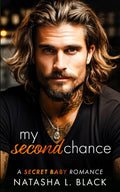 My Second Chance: A Secret Baby Romance (Southern Heat) by Natasha L. Black