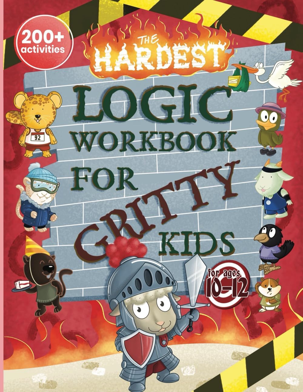 The Hardest Logic Workbook for Gritty Kids: Spatial Reasoning, Math Puzzles, Word Games, Logic Problems, Focus Activities, Two-Player Games. (Develop ... & STEM Skills in Kids Ages 10, 11, 12.) by Dan Allbaugh