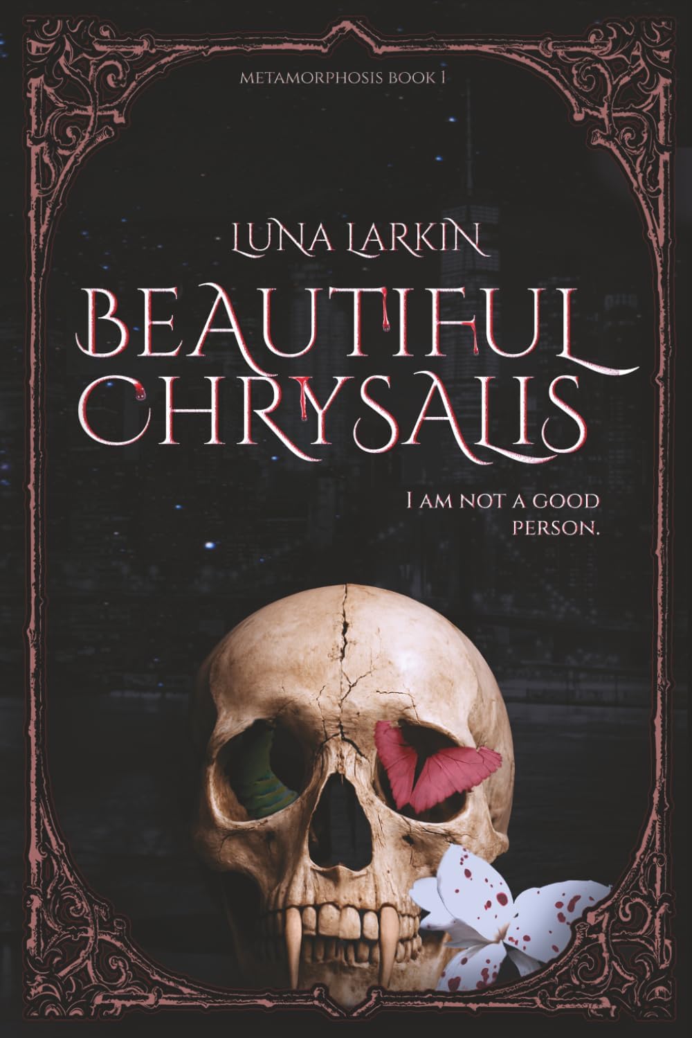 Beautiful Chrysalis: A Dark Paranormal Vampire Romance (Metamorphosis Duet) by Luna Larkin