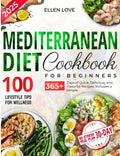 New Super Easy Mediterranean Diet Cookbook for Beginners: 365+ Days of Quick, Delicious, and Flavorful Recipes. Includes a Simple, No-Stress 30-Day ... (Super Easy Healthy Cookbooks for Beginners) by Ellen Love