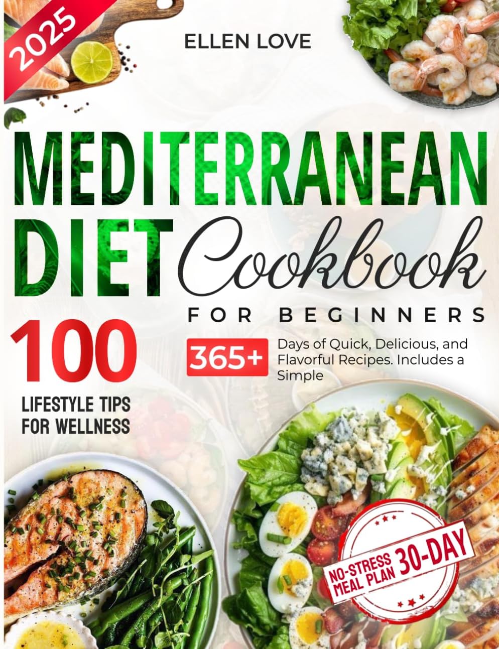 New Super Easy Mediterranean Diet Cookbook for Beginners: 365+ Days of Quick, Delicious, and Flavorful Recipes. Includes a Simple, No-Stress 30-Day ... (Super Easy Healthy Cookbooks for Beginners) by Ellen Love