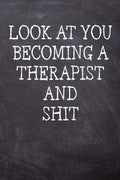 Look At You Becoming A Therapist And Shit: College Ruled Notebook | 120 Lined Pages 6 x 9 Inches | Perfect Funny Gag Gift Joke Journal, Diary, Subject ... Board Themed Cover And A Cool Catchphrase by Casa Della Grande