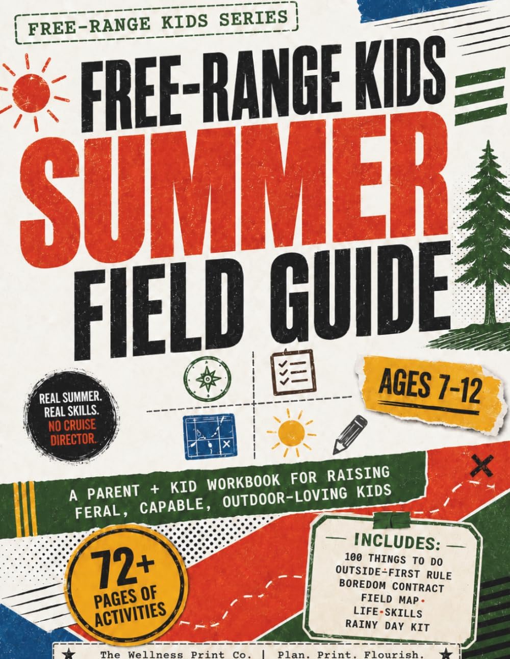 Free-Range Kids Summer Field Guide: A Parent and Kid Workbook for Raising "Feral", Capable, Outdoor-Loving Kids by AJ Wells