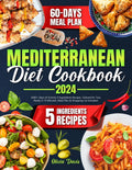 Mediterranean Diet Cookbook: 2000+ Days of Yummy 5 Ingredients Recipes, Tailored for Two, Ready in 10 Minutes. Meal Plan & Shopping List Included by Olivia Davis
