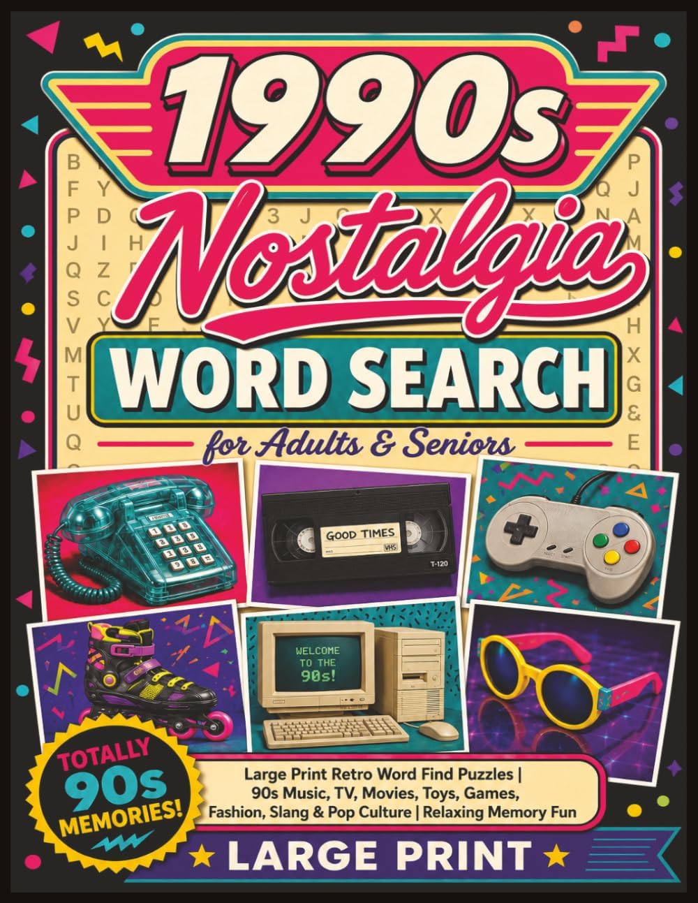 1990s Nostalgia Word Search for Adults & Seniors: 55 Large Print Retro Word Find Puzzles | 90s Music, TV, Movies, Toys, Games, Fashion, Slang & Pop ... (Decade Nostalgia Word Search Series) by Oscar Bellwyn
