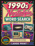 1990s Nostalgia Word Search for Adults & Seniors: 55 Large Print Retro Word Find Puzzles | 90s Music, TV, Movies, Toys, Games, Fashion, Slang & Pop ... (Decade Nostalgia Word Search Series) by Oscar Bellwyn