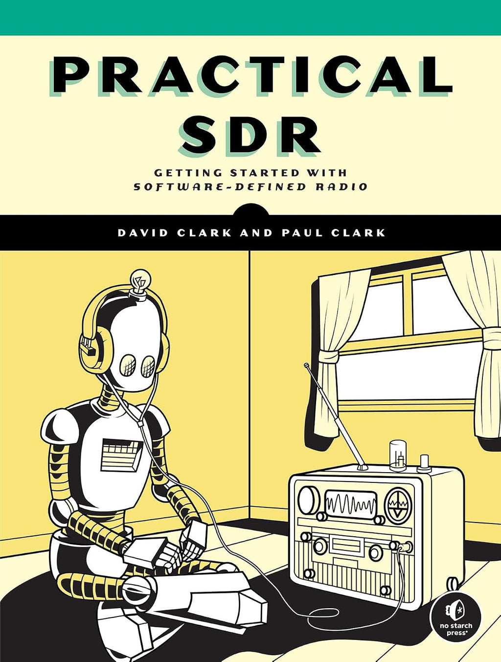 Practical SDR: Getting Started with Software-Defined Radio by David Clark