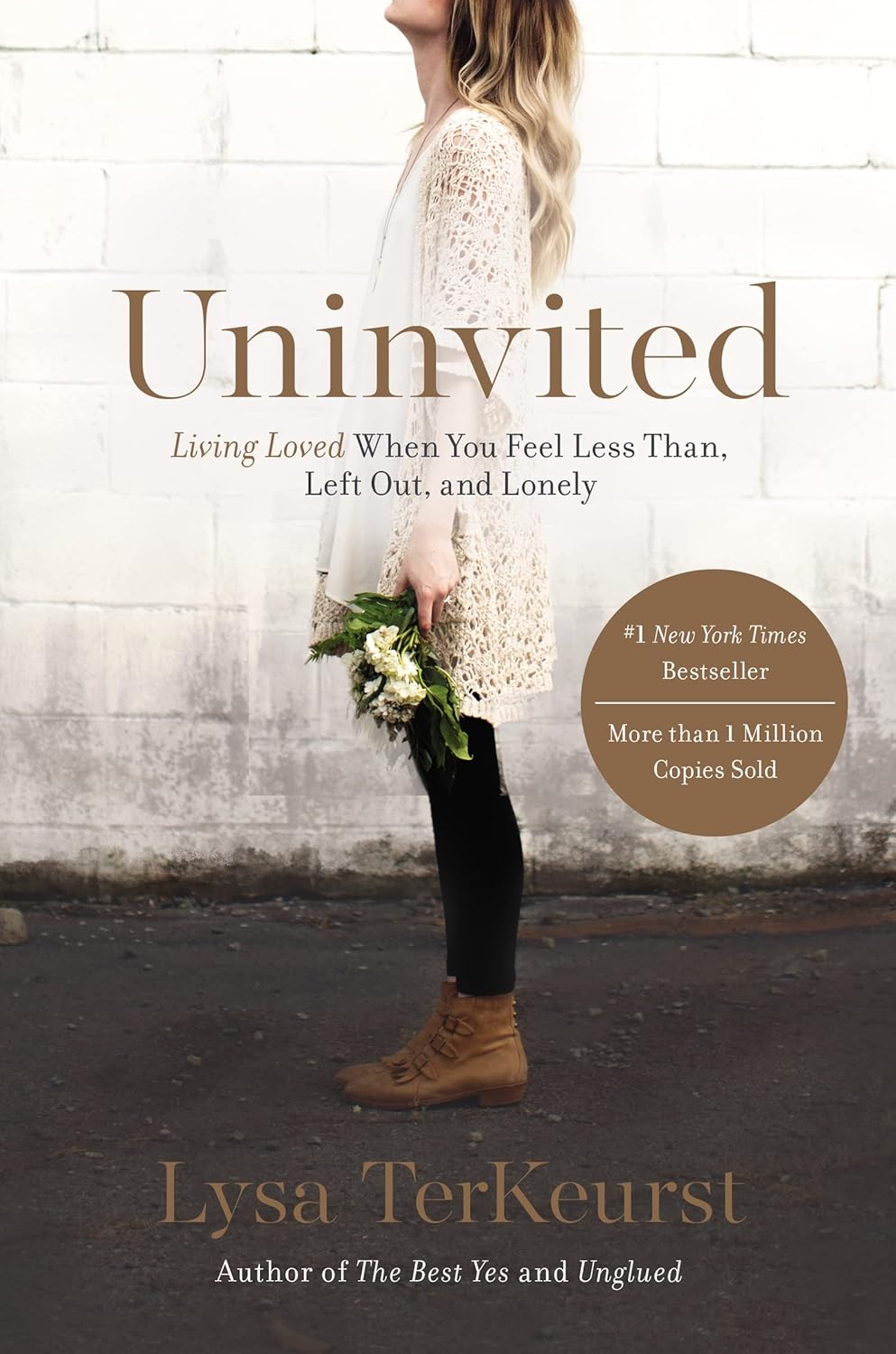 Uninvited: Living Loved When You Feel Less Than, Left Out, and Lonely by Lysa TerKeurst