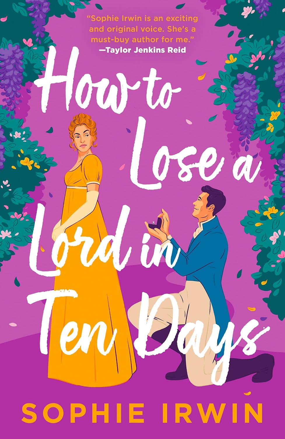 How to Lose a Lord in Ten Days: Jane Austen meets How to Lose a Guy in Ten Days in this regency enemies-to-lovers rom-com. by Sophie Irwin