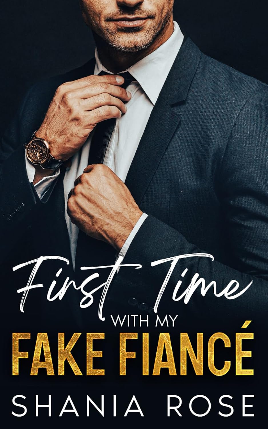 First Time With My Fake Fiancé: A Second Chance Secret Baby Romance by Shania Rose