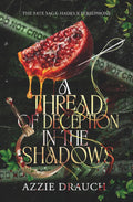 A Thread of Deception in the Shadows (The Fate Saga: Hades x Persephone) by Azzie drauch