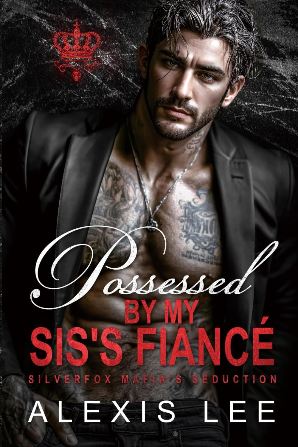 Possessed by My Sis's Fiancé: An Arranged Marriage Enemies to Lovers Forced Proximity Grovel Mafia Romance (Mafia Contract & Forbidden Obsessions) by Alexis Lee