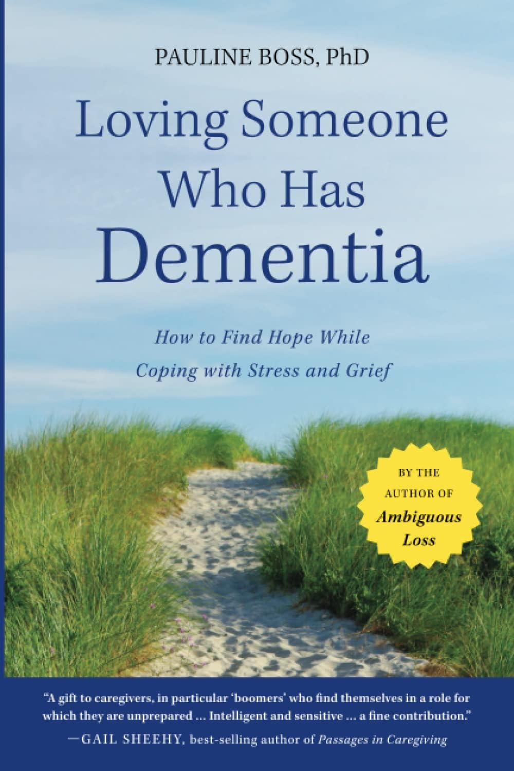 Loving Someone Who Has Dementia: How to Find Hope while Coping with Stress and Grief by Pauline Boss