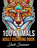 100 Animals: An Adult Coloring Book with Lions, Elephants, Owls, Horses, Dogs, Cats, and Many More! by Jade Summer