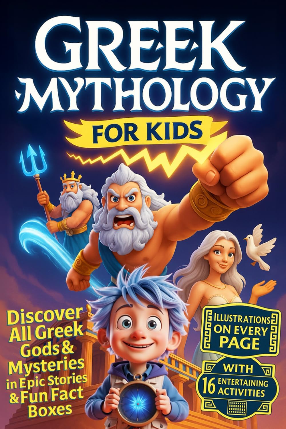 Greek Mythology for Kids: All Greek Gods & Mysteries in an Illustration-Packed Adventure With Epic Stories & Fun Facts (Curious Albert) by Aria Stern