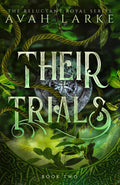 Their Trials: The Reluctant Royals Series (The Reluctant Royals Series (An Epic Reverse Harem Fae Romantasy)) by Avah Larke