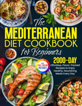 The Mediterranean Diet Cookbook for Beginners: Effortless, Flavor-Packed Recipes to Enjoy Healthy, Nourishing Meals Every Day| Full Color Edition by Debra W. Buchanan