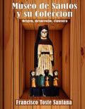 Museo de Santos y su Colección: Origen, desarrollo, clausura (Spanish Edition) by Francisco Toste Santana