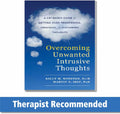 Overcoming Unwanted Intrusive Thoughts: A CBT-Based Guide to Getting Over Frightening, Obsessive, or Disturbing Thoughts by Sally M. Winston PsyD