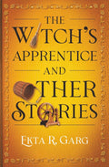 The Witch’s Apprentice and Other Stories by Ekta R. Garg