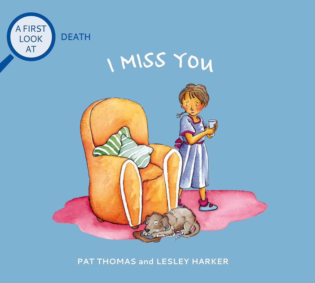 I Miss You: Grief and Mental Health Books for Kids by Pat Thomas