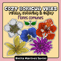 Cozy Boricua Vibes: Flores Comunes 1 (Spanish Edition) by Rosita Martinez