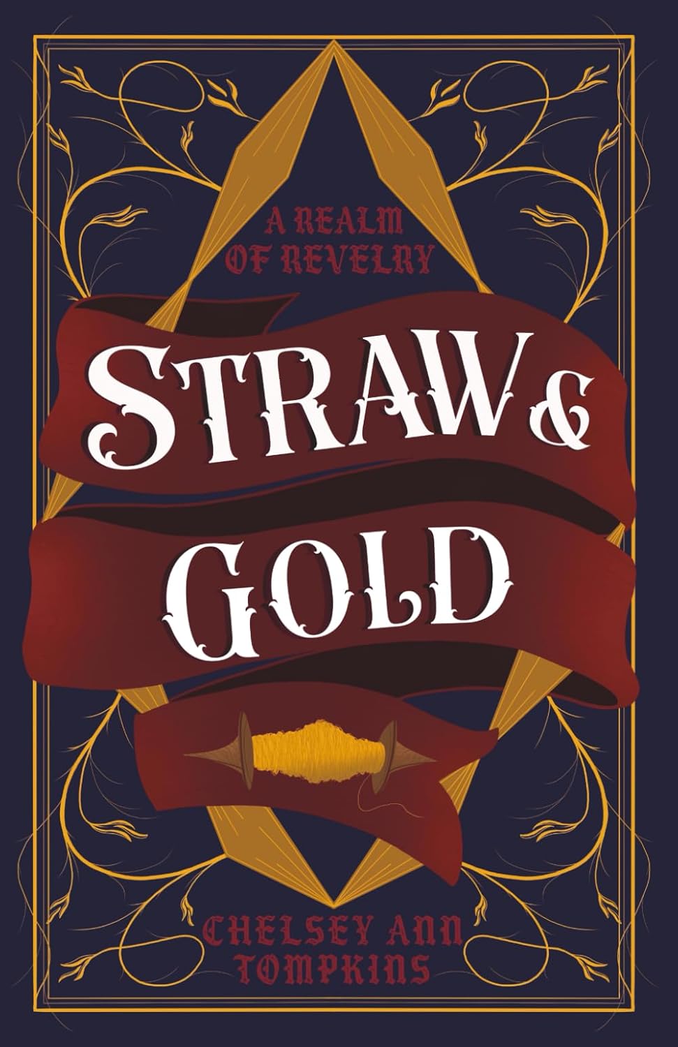 Straw & Gold (A Realm of Revelry) by Chelsey Ann Tompkins