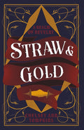 Straw & Gold (A Realm of Revelry) by Chelsey Ann Tompkins