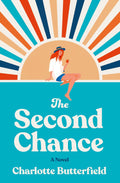 The Second Chance: The laugh-out-loud funny and uplifting book club novel for summer 2025, perfect for fans of David Nicholls, Amanda Prowse and Jojo Moyes by Charlotte Butterfield