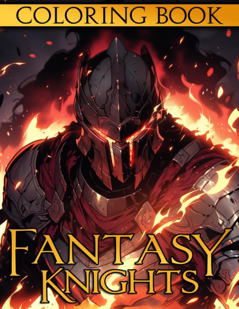 Fantasy Knights Coloring Book: Striking Detailed Illustrations of Skilled Sword-Wielding Medieval Warriors | A Mythical Coloring Pages for Adults by Judith Buck