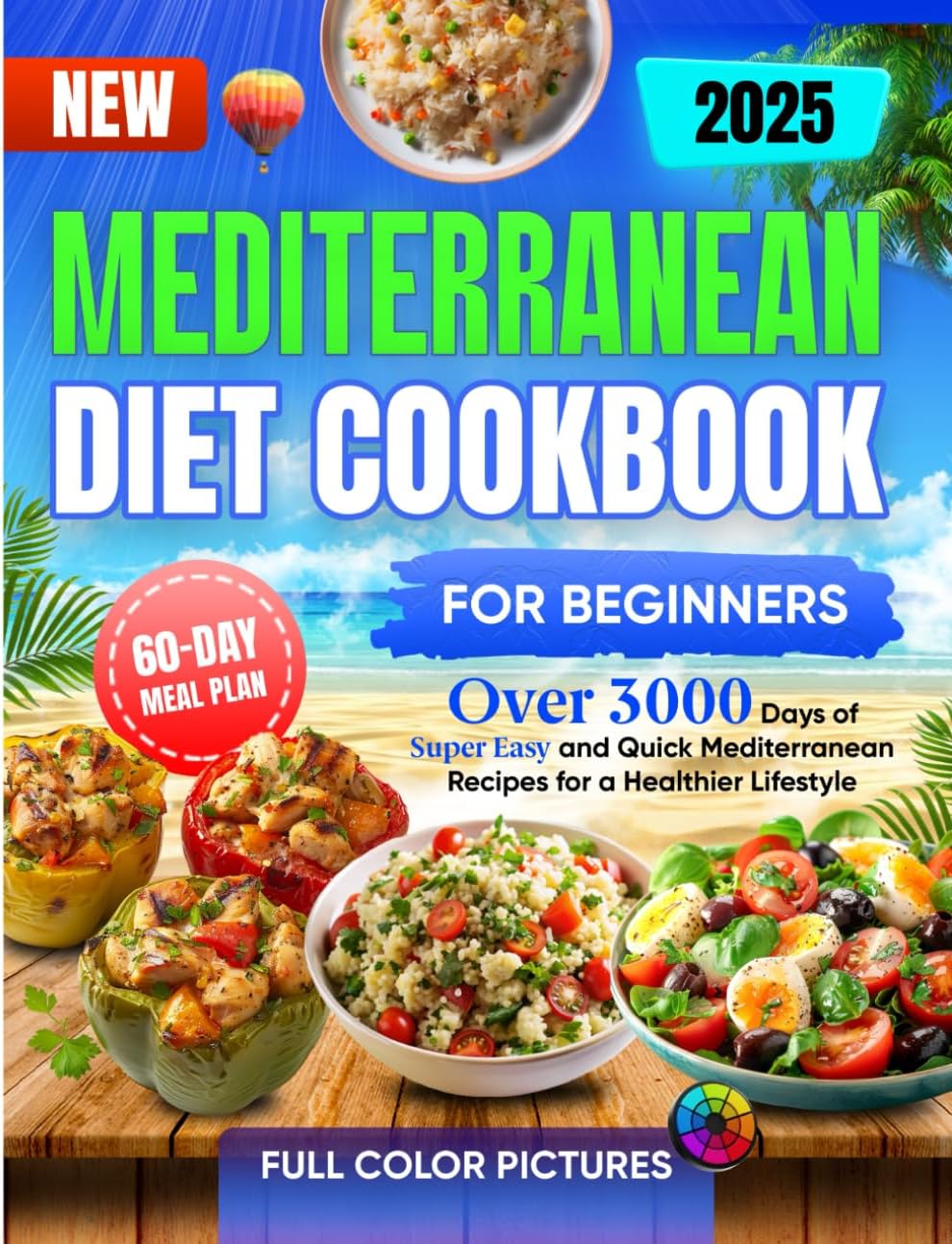 New Mediterranean Diet Cookbook for Beginners: Over 3000 Days of Super Easy & Quick Mediterranean Recipes for a Healthier Lifestyle| 60-Days Meal Plan by Feya Adler