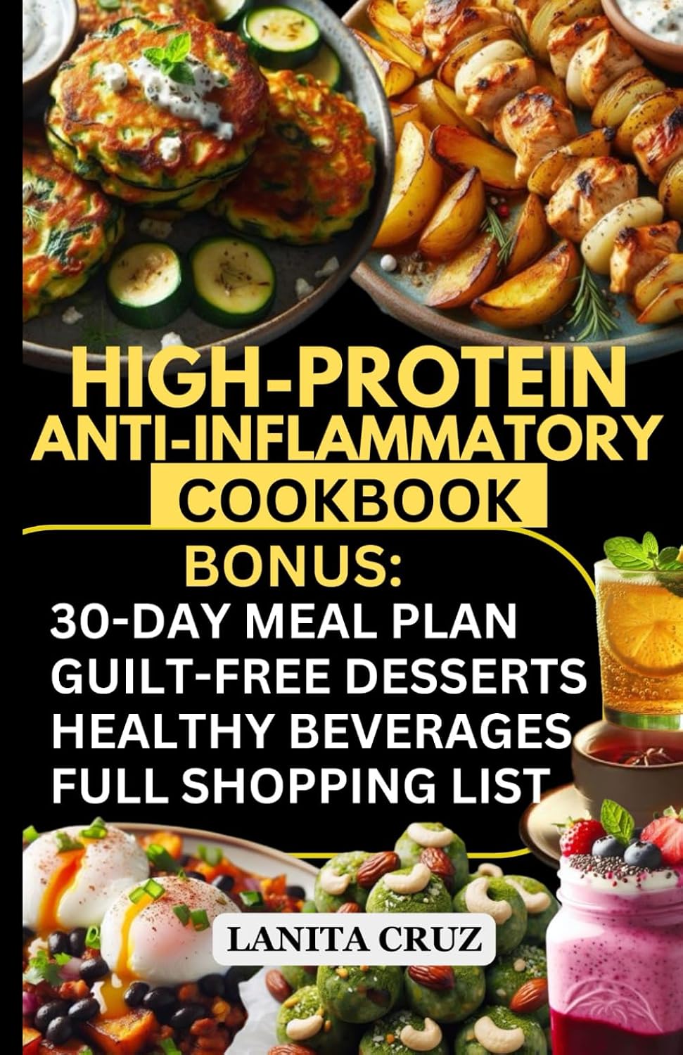High Protein Anti Inflammatory Cookbook: 30-Day High-Protein Anti-Inflammatory Meal Plan to Manage Inflammation, Lose Weight & Gain Lean Muscle [Quick and Easy High Fiber Low Fat Diet for Weight Loss] by Lanita Cruz