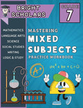 Mastering 7th Grade All Subjects Workbook: All In One Seventh Grade Summer Mixed Subject Workbook, Common Core Grade 7 Science & Math Homeschool ... (Bright Scholars Grades 7–12 Collection) by Bright Scholars