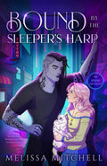 Bound by the Sleeper's Harp: A Spicy Urban Romantasy (The Arcane Artifacts) by Melissa Mitchell