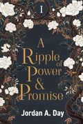 A Ripple of Power and Promise (Power and Promise Series) by Jordan A. Day