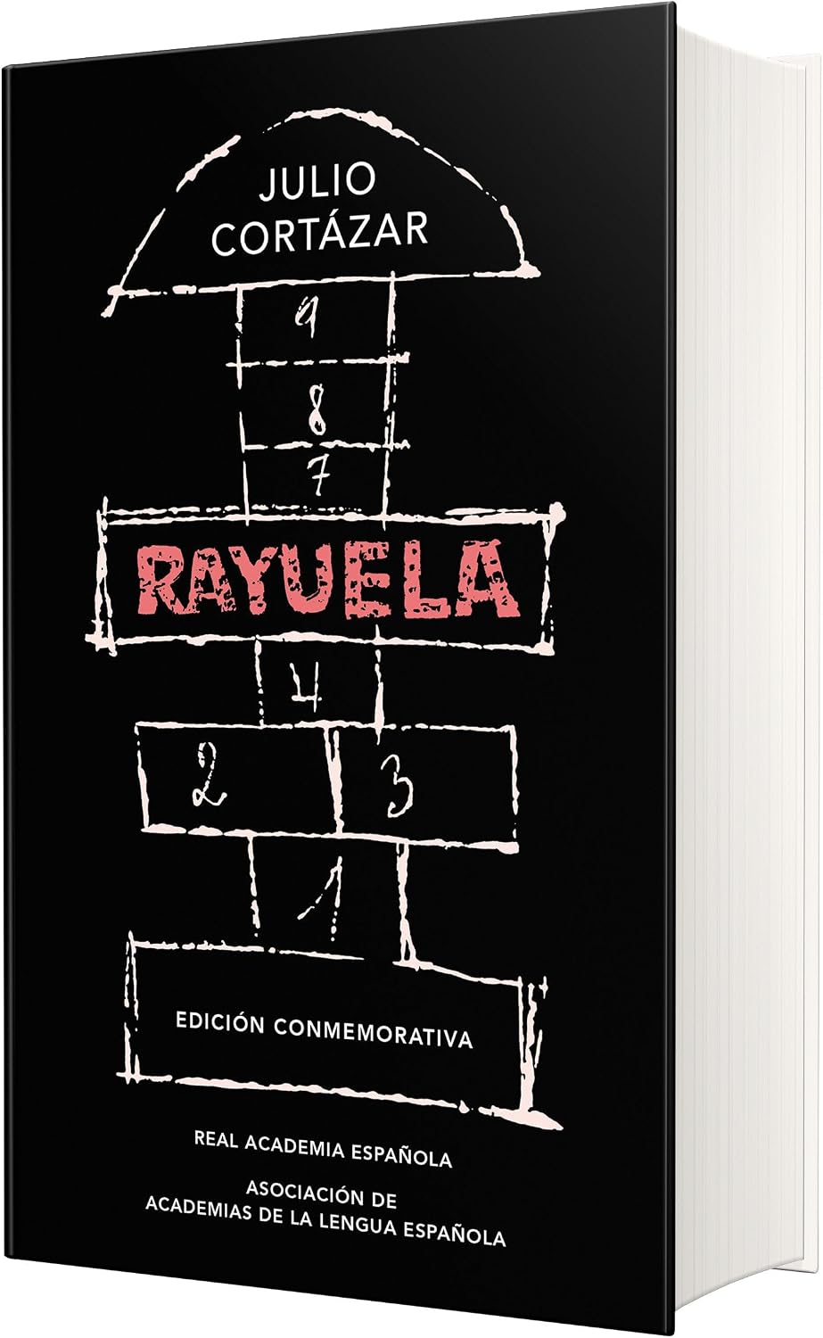Rayuela (Edición conmemorativa de la RAE y la ASALE) / Hopscotch. Commemorative Edition (Spanish Edition) by Julio Cortázar