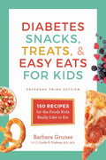 Diabetes Snacks, Treats, and Easy Eats for Kids: 150 Recipes for the Foods Kids Really Like to Eat by Barbara Grunes