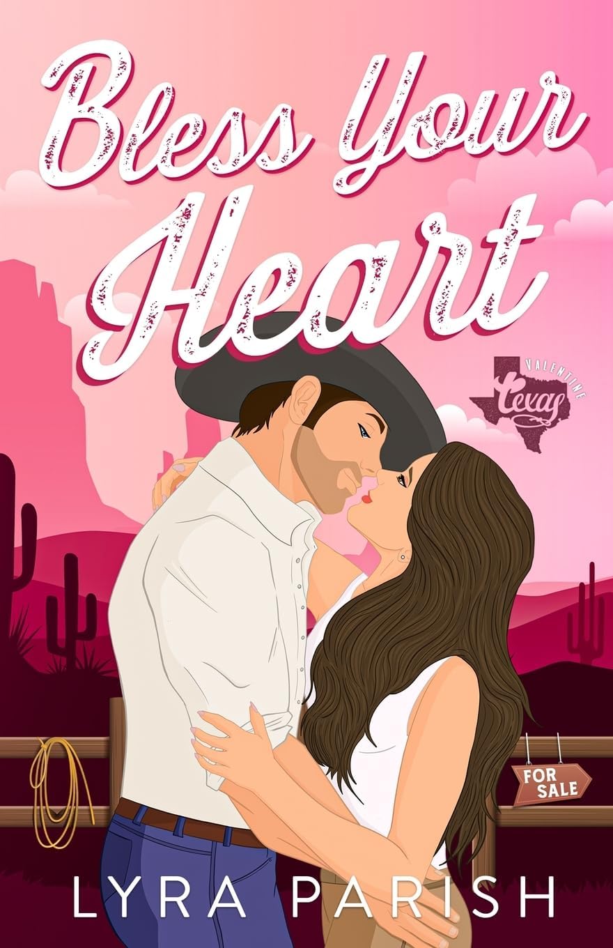 Bless Your Heart (Extended Edition): A Best Friend's Older Brother, Enemies to Lovers Small Town Romance (Valentine Texas) by Lyra Parish