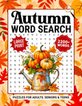Autumn Large Print Word Search For Seniors: 2200+ Words, Relaxing & Cozy Fall Themed Word Find Puzzles For Adults And Teens, Autumn Activity Book With Solutions by BlueMoon Press