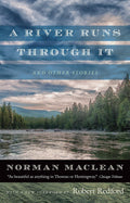 A River Runs through It and Other Stories by Norman Maclean