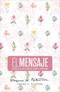 Biblia El Mensaje (Tapa dura, Rosa Floral): La Biblia en un lenguaje claro y profundo (The Message) (Spanish Edition) by Eugene H. Peterson