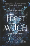 The Frost Witch: A Dark Romantasy (The Covenants of Velora) by Emberly Ash