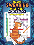 Maybe Swearing Will Help Word Search: Puzzle Book for Adults 100 Searches with Swear Words, Funny Sayings and Puns - Hilarious Stress Relieving Mind Game Activity by Nyx Spectrum