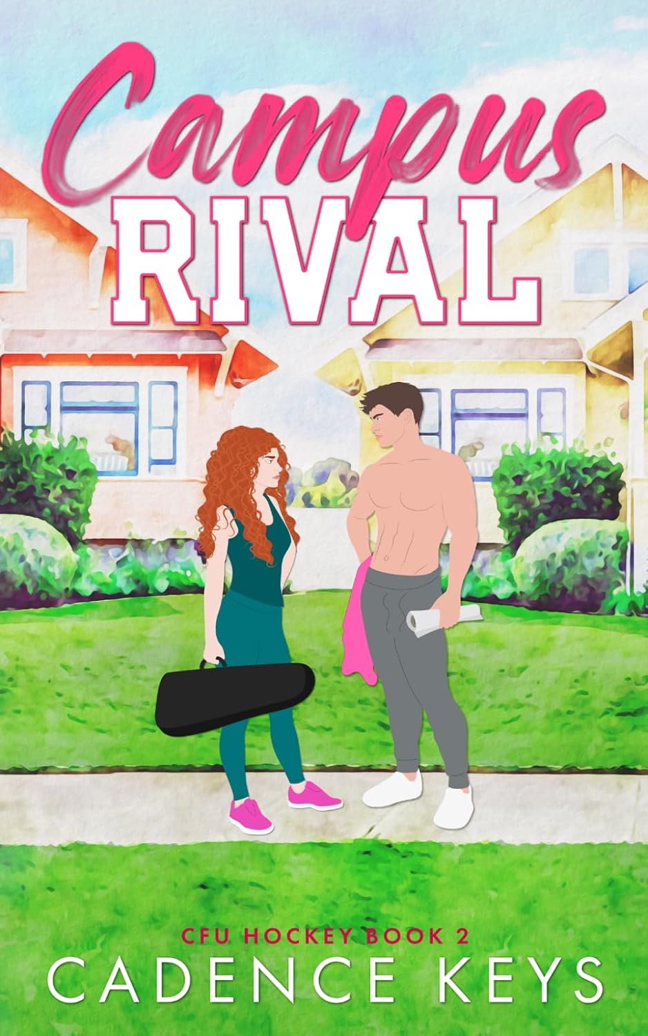 Campus Rival: An Enemies to Lovers Hockey Romance (CFU Hockey) by Cadence Keys